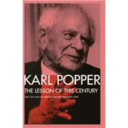 The Lesson of this Century: With Two Talks on Freedom and the Democratic State by Popper,Karl, 9780415129596