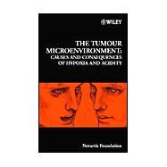 The Tumour Microenvironment Causes and Consequences of Hypoxia and Acidity by Goode, Jamie A.; Chadwick, Derek J., 9780471499596