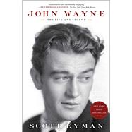 John Wayne: The Life and Legend by Eyman, Scott, 9781439199596