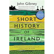 A Short History of Ireland, 1500-2000 by John Gibney, 9780300279597