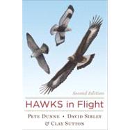 Hawks In Flight by Dunne, Pete; Sibley, David; Sutton, Clay, 9780395709597