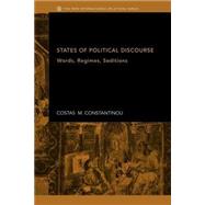 States of Political Discourse: Words, Regimes, Seditions by Constantinou; Costas, 9780415429597
