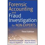 Forensic Accounting and Fraud Investigation for Non-Experts by Silverstone, Howard; Sheetz, Michael; Pedneault, Stephen; Rudewicz, Frank, 9780470879597