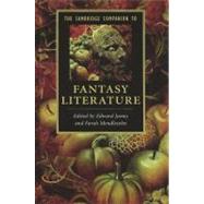 The Cambridge Companion to Fantasy Literature by Edited by Edward James , Farah Mendlesohn, 9780521429597