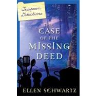 The Case of the Missing Deed by Schwartz, Ellen, 9780887769597