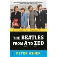 The Beatles from A to Zed by Asher, Peter, 9781250209597