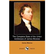 The Complete State of the Union Addresses of James Monroe by MONROE JAMES, 9781406589597