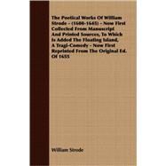 The Poetical Works Of William Strode 1600-1645 by Strode, William, 9781408639597