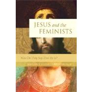 Jesus and the Feminists by Kostenberger, Margaret Elizabeth, 9781581349597