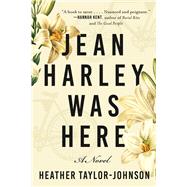 Jean Harley Was Here by Taylor-Johnson, Heather, 9781628729597