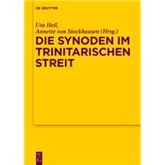 Die Synoden Im Trinitarischen Streit by Heil, Uta; Von Stockhausen, Annette, 9783110419597