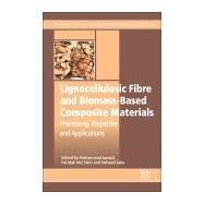 Lignocellulosic Fibre and Biomass-based Composite Materials by Jawaid, Mohammad; Tahir, Paridah, M.d.; Saba, Naheed, 9780081009598