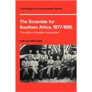 The Scramble for Southern Africa, 1877-1895: The politics of partition reappraised by D. M. Schreuder, 9780521109598