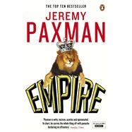 Empire What Ruling the World Did to the British by Paxman, Jeremy, 9780670919598