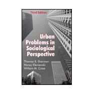 Urban Problems in Sociological Perspective by Shannon, Thomas R.; Kleniewski, Nancy; Cross, William M., 9780881339598