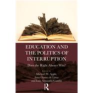 Education and the Politics of Interruption by Michael W. Apple, 9781032949598