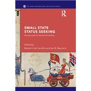 Small State Status Seeking: Norway's Quest for International Standing by De Carvalho; Benjamin, 9781138289598