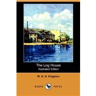 The Log House by KINGSTON W H G, 9781406579598