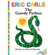 The Greedy Python Book and CD by Buckley, Richard; Carle, Eric; Tucci, Stanley, 9781481419598