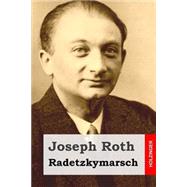 Radetzkymarsch by Roth, Joseph, 9781508479598
