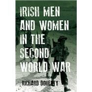 Irish Men and Women in the Second World War by Doherty, Richard, 9781846829598