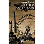 La Lune Seule Le Sait by John Heliot, 9782070779598