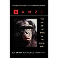 Kanzi : The Ape at the Brink of the Human Mind by Savage-Rumbaugh, Sue; Lewin, Roger, 9780471159599