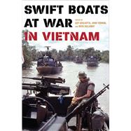 Swift Boats at War in Vietnam by Gugliotta, Guy; Yeoman, John; Sullaway, Neva, 9780811719599