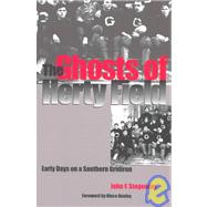 The Ghosts of Herty Field: Early Days on a Southern Gridiron by Stegeman, John F., 9780820319599