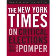 The New York Times on Critical U.S. Elections, 1854-2008 by Pomper, Gerald M., 9780872899599
