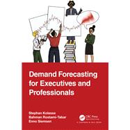 Demand Forecasting for Executives and Professionals by Stephan Kolassa; Bahman Rostami-Tabar; Enno Siemsen, 9781003399599