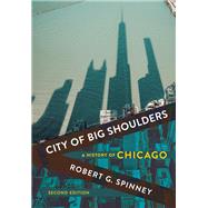 City of Big Shoulders by Spinney, Robert G., 9781501749599