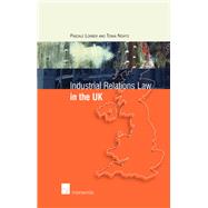 Industrial Relations Law in the Uk by Lorber, Pascale; Novitz, Tonia, 9789050959599