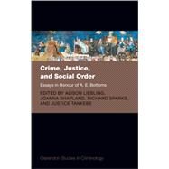 Crime, Justice, and Social Order Essays in Honour of A. E. Bottoms by Liebling, Alison; Shapland, Joanna; Sparks, Richard; Tankebe, Justice, 9780192859600