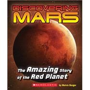 Discovering Mars: The Amazing Story of the Red Planet by Berger, Melvin; Carson, Mary Kay, 9780545839600