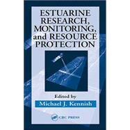 Estuarine Research, Monitoring, and Resource Protection by Kennish; Michael J., 9780849319600