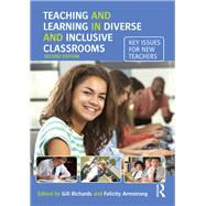 Teaching and Learning in Diverse and Inclusive Classrooms: Key Issues for New Teachers by Richards; Gill, 9781138919600
