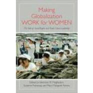 Making Globalization Work for Women: The Role of Social Rights and Trade Union Leadership by Moghadam, Valentine M.; Franzway, Suzanne; Fonow, Mary Margaret, 9781438439600