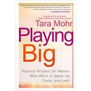 Playing Big by Mohr, Tara, 9781592409600