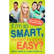 If I'm So Smart, Why Aren't the Answers Easy? by Schultz, Robert A., Ph.D.; Delisle, James R., Ph.d., 9781593639600