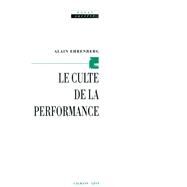 Le Culte de la performance by Alain Ehrenberg, 9782702119600