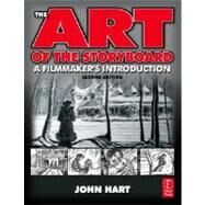 The Art of the Storyboard, 2nd Edition: A Filmmaker's Introduction by Hart; John, 9780240809601