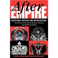 After Empire by Barkey, Karen; Von Hagen, Mark, 9780367319601