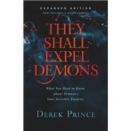 They Shall Expel Demons by Prince, Derek, 9780800799601