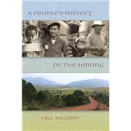 A People's History of the Hmong by Hillmer, Paul, 9780873519601