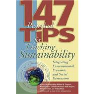 147 Tips for Teaching Sustainability : Connecting the Environment, the Economy, and Society by Timpson, William M., 9781891859601