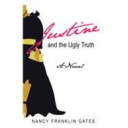 Justine and the Ugly Truth by Gates, Nancy Franklin, 9781973649601