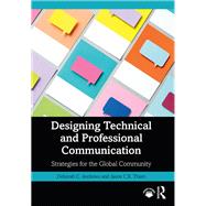 Designing Technical and Professional Communication by Andrews, Deborah C.; Tham, Jason C. K., 9780367549602