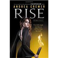 Rise A Nightshade Novel by Cremer, Andrea, 9780399159602