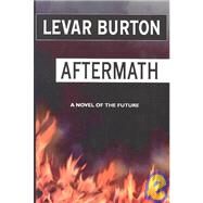 Aftermath by Burton, Levar, 9780446679602